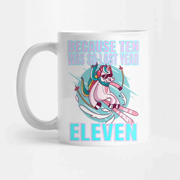 Eleven Because Ten Was So Last Year - Unicorn 11th Birthday graphic by KnMproducts